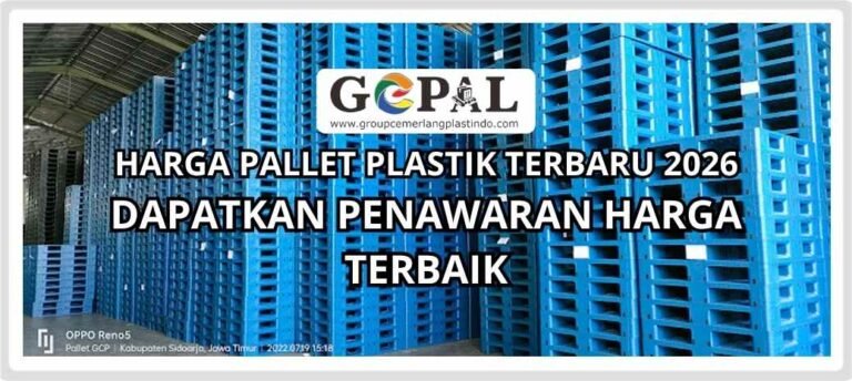 Harga Pallet Plastik Terbaru 2026 – Pabrik Pallet Plastik SNI PT Group Cemerlang Plastindo Sidoarjo